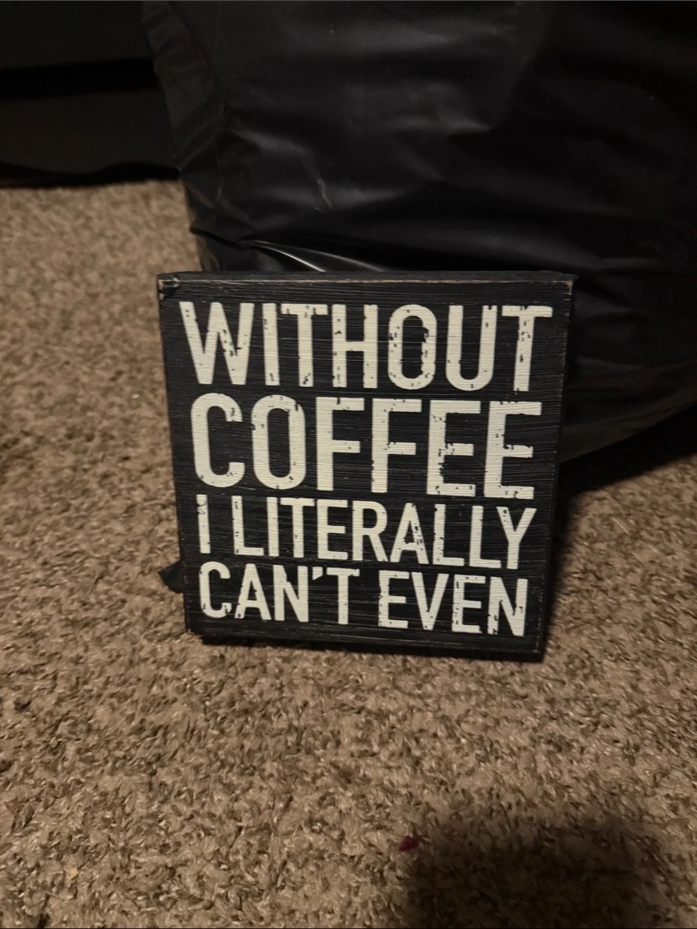 Black Coffee Wall Sign - Without Coffee I Literally Can't Even